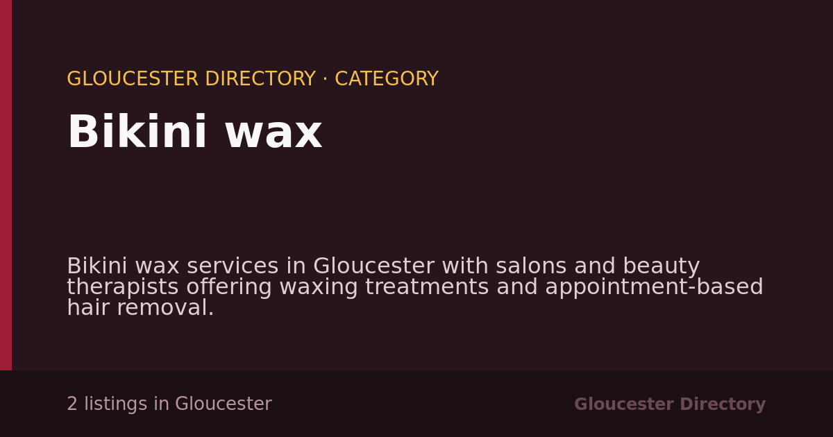 Bikini wax in Gloucester — 2 local listings