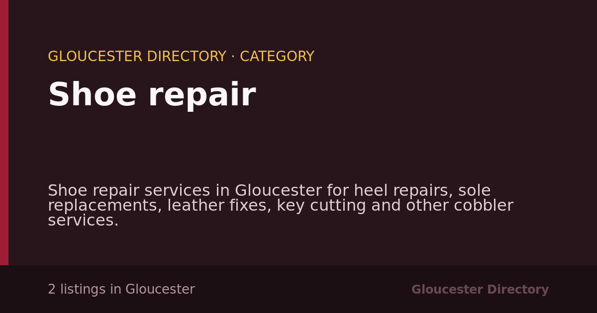 Shoe repair in Gloucester — 2 local listings