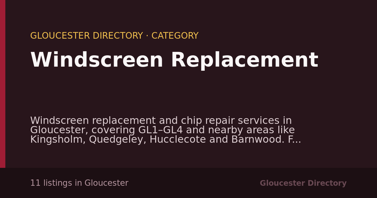 Windscreen Replacement in Gloucester — 11 local listings